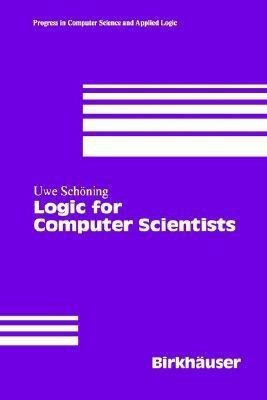 Logic for Computer Scientists(English, Hardcover, Schoening Uwe)
