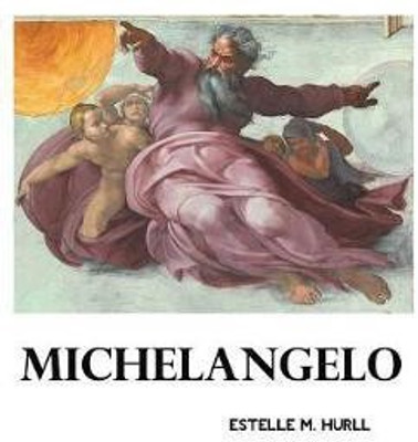 Michelangelo(English, Hardcover, Hurll Estelle M)