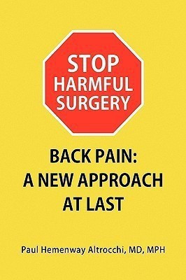 Stop Harmful Surgery Back Pain(English, Hardcover, Altrocchi Paul Hemenway Mph MD)
