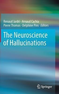 The Neuroscience of Hallucinations(English, Hardcover, unknown)