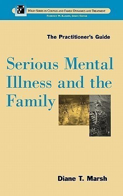 Serious Mental Illness and the Family(English, Hardcover, Marsh Diane T.)