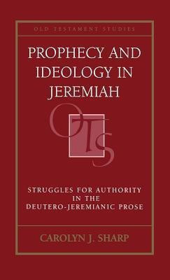 Prophecy and Ideology in Jeremiah(English, Hardcover, Sharp Carolyn J. Professor)