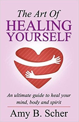 The Art Of Healing Yourself(English, Paperback, Scher Amy B.)