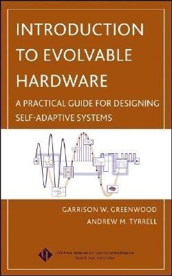 Introduction to Evolvable Hardware(English, Hardcover, Greenwood Garrison W.)