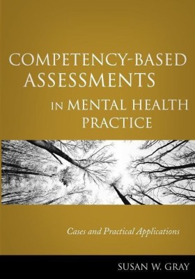 Competency-Based Assessments in Mental Health Practice(English, Paperback, Gray Susan W.)