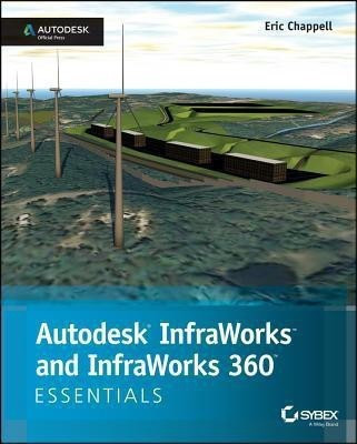 Autodesk InfraWorks and Infraworks 360 Essentials(English, Paperback, Chappell Eric)