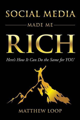Social Media Made Me Rich(English, Paperback, Loop Matthew)