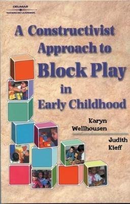 A Constructivist Approach to Block Play in Early Childhood(English, Paperback, Wellhousen Karyn)