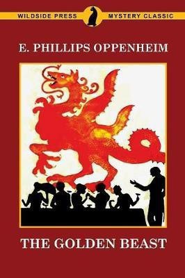 The Golden Beast(English, Paperback, Oppenheim E Phillips)