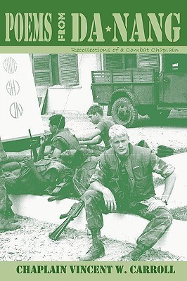 Poems from Danang, Recollections of a Combat Chaplain(English, Paperback, Carroll Chaplain Vincent W)
