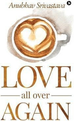 Love All over Again(English, Paperback, Srivastava Anubhav)