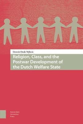 Religion, Class, and the Postwar Development of the Dutch Welfare State(English, Electronic book text, Oude Nijhuis Dennie)