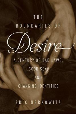 The Boundaries of Desire(English, Paperback, Berkowitz Eric)