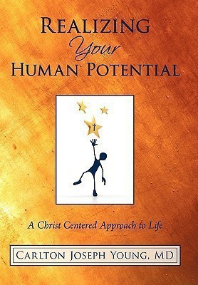 Realizing Your Human Potential(English, Hardcover, Young Carlton Joseph MD)