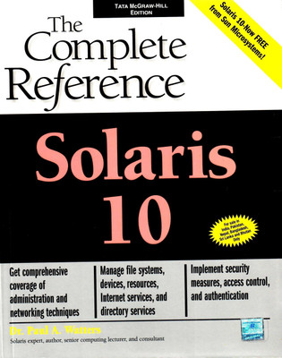 Solaris 10: the Complete Reference  - The Complete Reference(English, Paperback, Watters Paul)