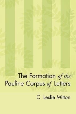 The Formation of the Pauline Corpus of Letters(English, Paperback, Mitton C Leslie)