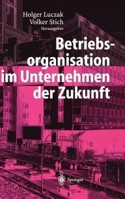 Betriebsorganisation im Unternehmen der Zukunft(German, Hardcover, unknown)