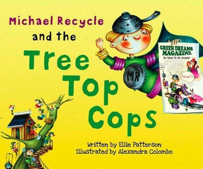 Michael Recycle and the Tree Top Cops(English, Hardcover, Patterson Ellie)