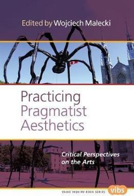 Practicing Pragmatist Aesthetics(English, Electronic book text, unknown)