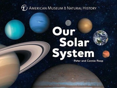 Our Solar System: Volume 1(English, Board book, American Museum of Natural History Connie)