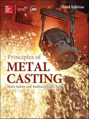 Principles of Metal Casting, Third Edition(English, Paperback, Sahoo Mahi)