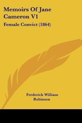 Memoirs Of Jane Cameron V1(English, Paperback, Robinson Frederick William)