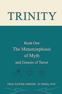 Trinity: Metamorphosis of Myth and Genesis of Terror Bk. 1(English, Paperback, Abdullah Omar Zaid Bin)