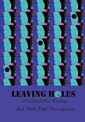 Leaving Holes & Selected New Writing(English, Paperback, Nevaquaya Joe Dale Tate)