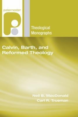 Calvin, Barth, and Reformed Theology(English, Paperback, unknown)