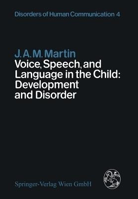 Voice, Speech, and Language in the Child: Development and Disorder(English, Paperback, Martin J.A.M.)