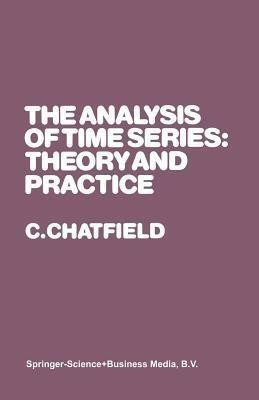 The Analysis of Time Series: Theory and Practice(English, Paperback, Chatfield Christopher)
