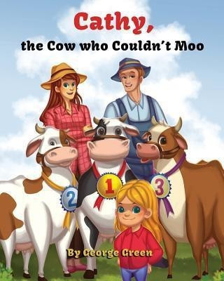 Cathy, The Cow who Couldn't Moo(English, Paperback, Green George)