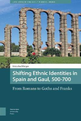 Shifting Ethnic Identities in Spain and Gaul, 500-700(English, Electronic book text, Buchberger Erica)