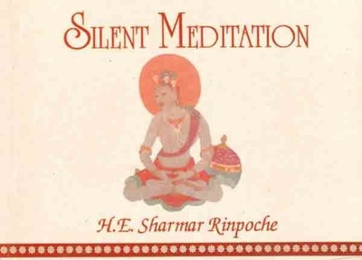 Silent Meditation(English, Paperback, Rinpoche Shamar H.E.)