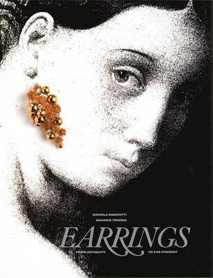 Earrings: From Antiquity to Present  - From Antiquity to the Present(English, Paperback, Mascetti Daniela)
