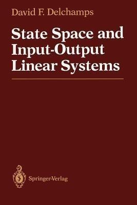 State Space and Input-Output Linear Systems(English, Paperback, Delchamps David F.)