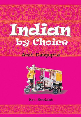 Indian by Choice(English, Paperback, Gupta Amit Das)
