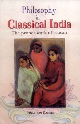Philosophy in Classical India(English, Paperback, Ganeri Jonardon Professor)