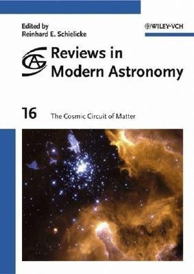 Reviews in Modern Astronomy: Cosmic Circuit of Matter v. 16(English, Hardcover, unknown)
