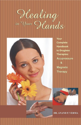 Healings in Your Hands(English, Paperback, Verma Anand P.)