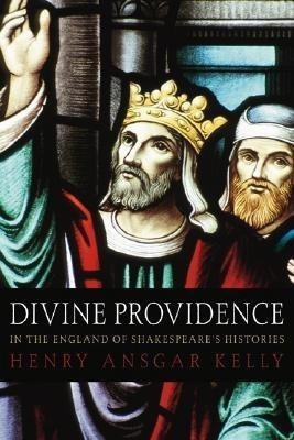 Divine Providence in the England of Shakespeare's Histories(English, Paperback, Kelly H.A.)