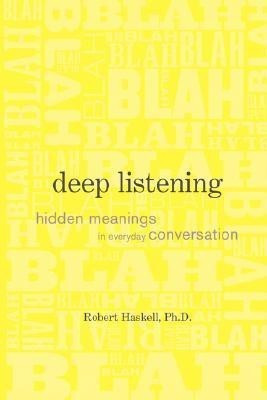 Deep Listening(English, Paperback, Haskell Robert)