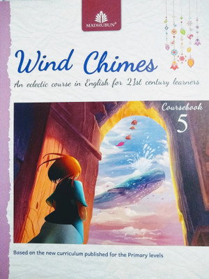 Wind Chimes A eclectic Course in english for 21st Century Learner 5(Madhubun Educational Books, alka batra)