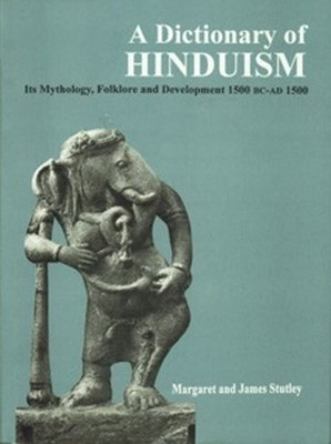 Dictionary of Hinduism(English, Hardcover, Stutley Maragret)