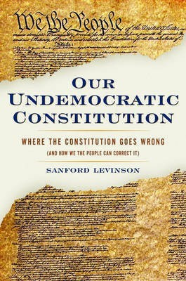 Our Undemocratic Constitution(English, Paperback, Levinson)
