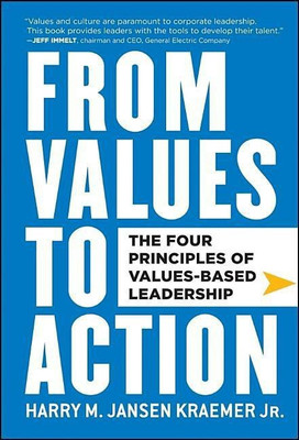 From Values to Action: The Four Principles of Values-Based Leadership(English, Hardcover, Kraemer Harry M. Jansen Jr.)