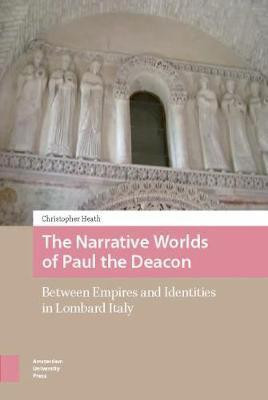 The Narrative Worlds of Paul the Deacon(English, Electronic book text, Heath Christopher)