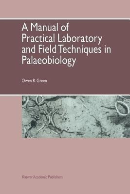 A Manual of Practical Laboratory and Field Techniques in Palaeobiology(English, Paperback, Green O.R.)