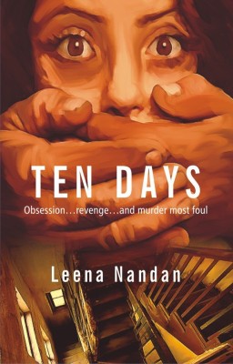 Ten Days  - Obsession...Revenge...and Murder Most Foul(English, Paperback, Leena Nandan)