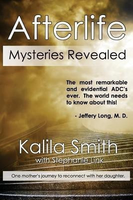 Afterlife Mysteries Revealed(English, Paperback, Smith Kalila)